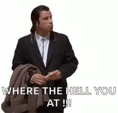 Where the hell you at