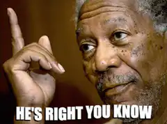 Morgan Freeman She's Right You Know