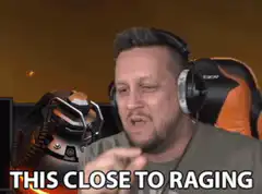 This close to raging
