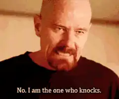 Walter White says I am the one who knocks