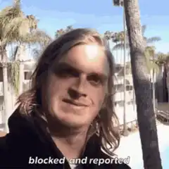 man saying blocked and reported