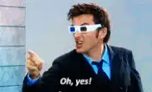 David Tennant in 3D glasses saying Oh yes