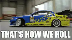 That's How We Roll Drift Car