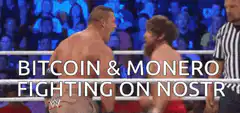 Bitcoin and Monero fighting on Nostr