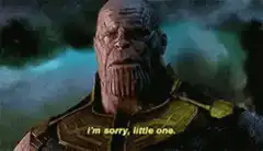 Thanos I'm Sorry Little One