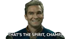 Homelander That's The Spirit Champ