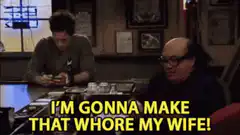 Cosmo Kramer I'm gonna make that whore my wife