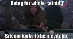 Going for whole-coining Bitcoin looks to be inevitable