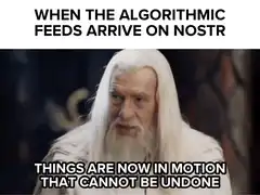 Gandalf When Algorithmic Feeds Arrive on Nostr