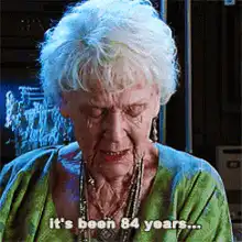 Old woman says it's been 84 years