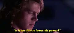 Anakin Skywalker asks about learning power