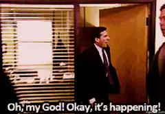 Michael Scott Oh my God Okay It's Happening