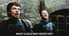 What is dead may never die