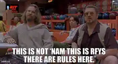 This is not 'Nam this is RFYS There are rules here