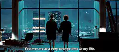 You met me at a very strange time in my life