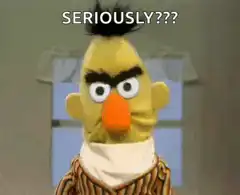 Bert seriously???