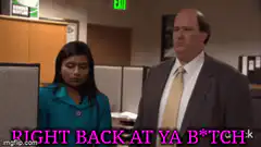 Right Back At Ya B*tch