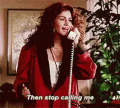 Julia Roberts Then Stop Calling Me