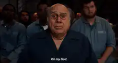 Danny DeVito shocked face Oh my God