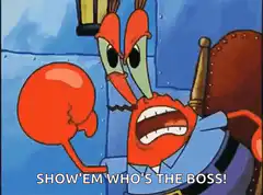 Mr. Krabs tells SpongeBob to show them who's the boss