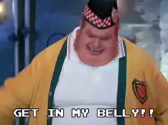 Get in my belly!!