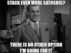 Stack Even More Satoshis Meme