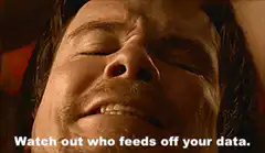 Watch out who feeds off your data
