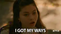 I Got My Ways