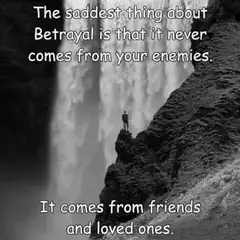 Saddest thing about betrayal