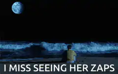 I miss seeing her zaps
