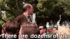 There are dozens of us