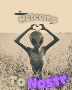 Alien Welcome to Nostr
