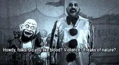 Circus freaks ask about blood, violence, and freaks