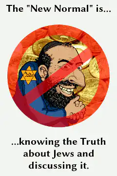 The New Normal is knowing the Truth about Jews