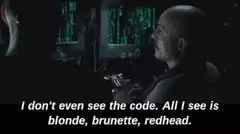 Morpheus sees blonde, brunette, redhead