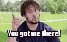 You got me there!