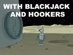 Bender with blackjack and hookers