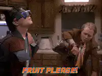 Marty McFly asks for fruit please