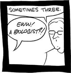 Eww a biologist