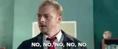 Simon Pegg saying no no no no no