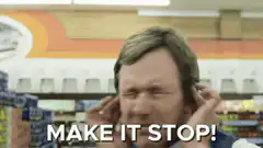 Make It Stop! Guy Covering Ears