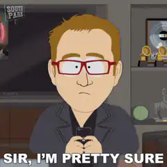 Sir I'm Pretty Sure South Park