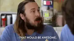 That Would Be Awesome