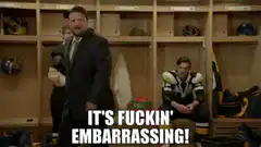 It's fuckin' embarrassing