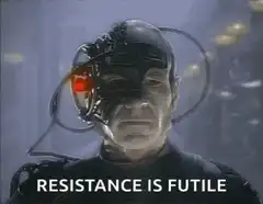 Locutus of Borg Resistance is Futile