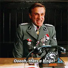 Hans Landa Oooh Thats a Bingo