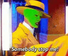 The Mask Somebody Stop Me