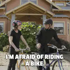 I'm afraid of riding a bike