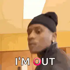 Man exits room saying I'm out