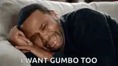 I Want Gumbo Too